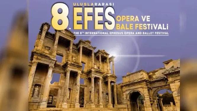 8. Uluslararası Efes Opera ve Bale Festivali başlıyor