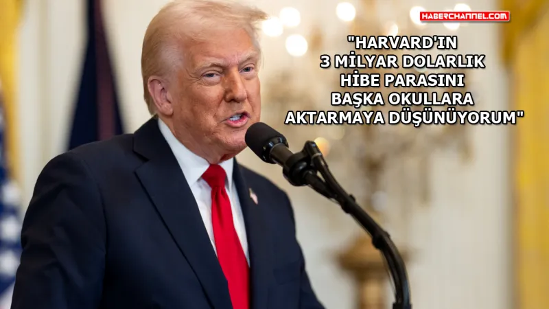 ABD Başkanı Donald Trump'tan Harvard açıklaması