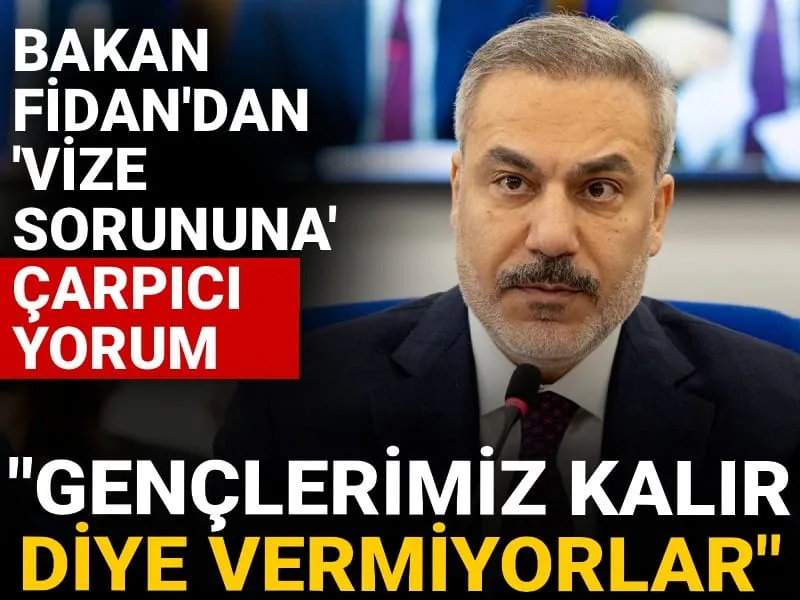 Fidan'dan Vize Şoku! AB Gençleri Mi Kaçırıyor?