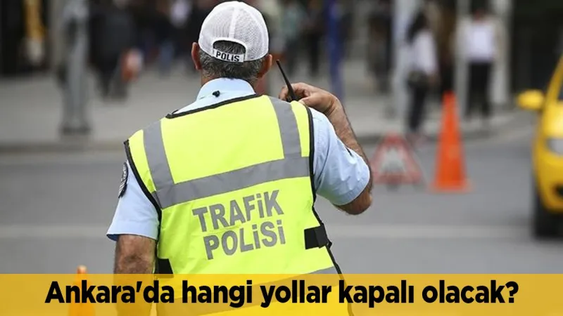 Ankara'da 19 Mayıs Sürprizi: Hangi Yollar Kapalı? İşte Alternatifler!