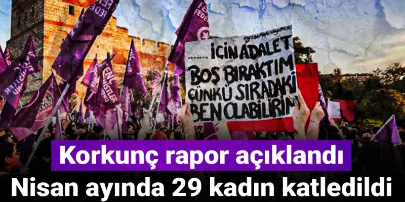 Nisan Ayı Kadın Cinayetleri Raporu: Şoke Eden Rakamlar!