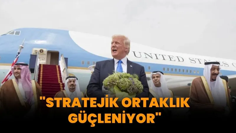 Trump'tan Suudi Arabistan'a Dev Yatırım! İşte Detaylar
