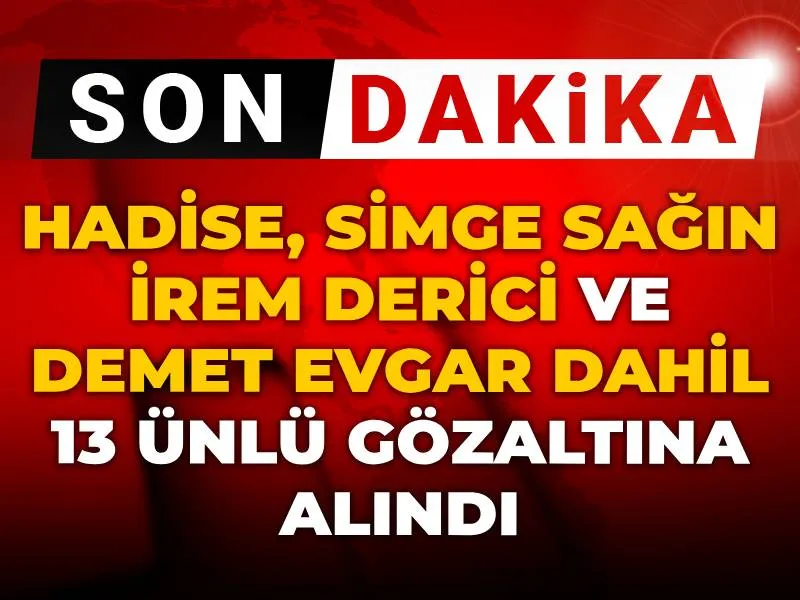 Hadise ve Ünlü İsimlere Şok Baskın! Neler Oluyor?
